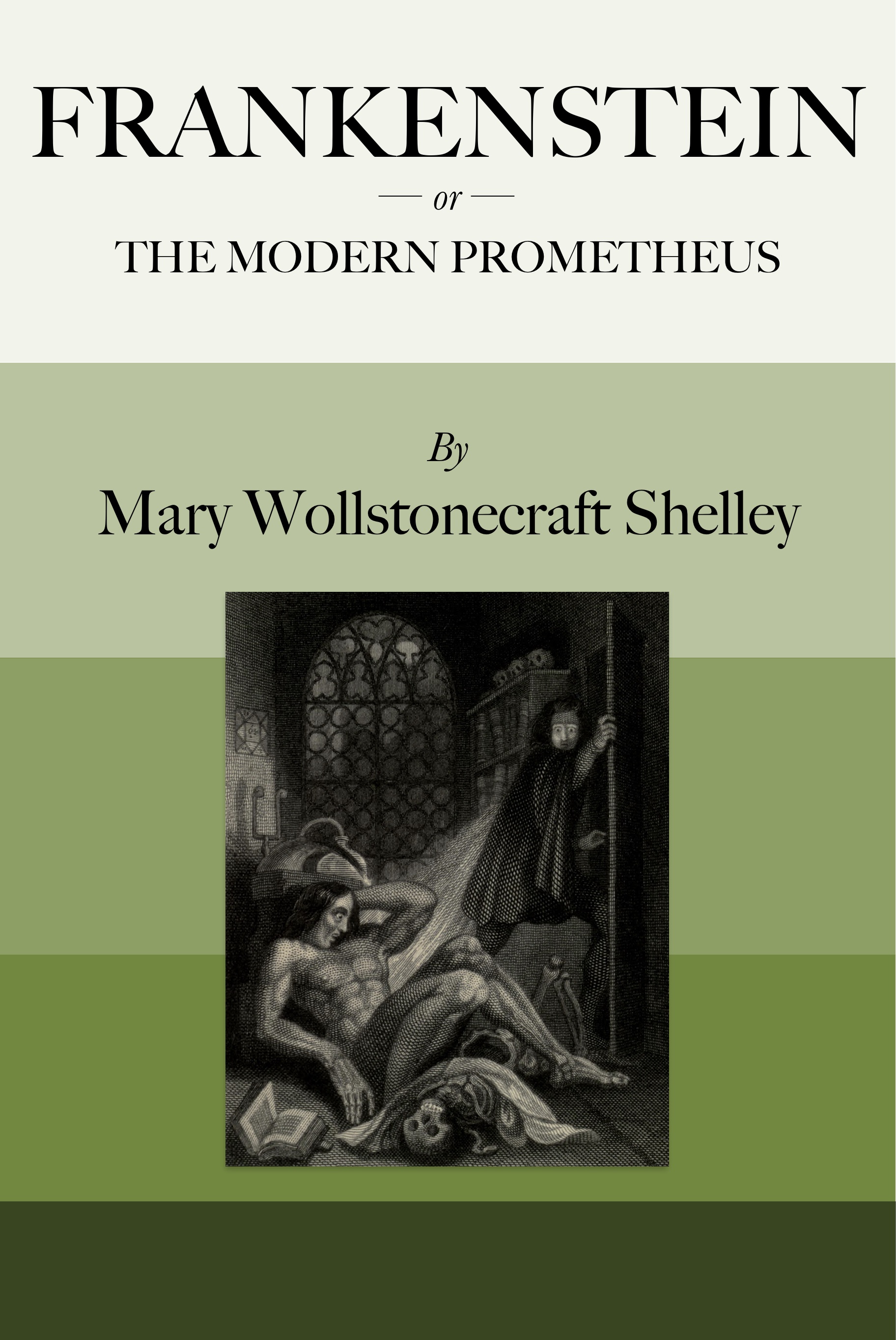 Frankenstein; Or, The Modern Prometheus by Mary Wollstonecraft Shelley